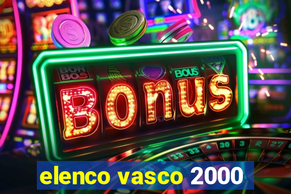 elenco vasco 2000